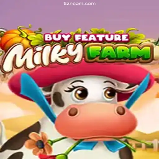 MilkyFarmBuyFeature: A Unique Gaming Experience on 8ZN.Com